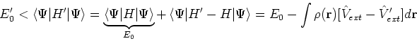 \begin{displaymath}
E_0^\prime < \left<\Psi\vert H^\prime\vert\Psi\right> = \und...
...t \rho({\bf r})[\hat{V}_{ext} - \hat{V}_{ext}^\prime]d {\bf r}
\end{displaymath}