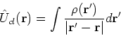 \begin{displaymath}
\hat{U}_{cl}({\bf r})=\int \frac{\rho({\bf r}^\prime)}{\vert{\bf r}^\prime - {\bf r}\vert}d{\bf r}^\prime
\end{displaymath}