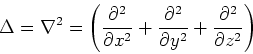 \begin{displaymath}\Delta = \nabla^2 = \left(\frac{\partial^2}{\partial x^2} + \...
...rtial^2}{\partial y^2}
+ \frac{\partial^2}{\partial z^2}\right)\end{displaymath}