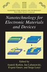 Nanotechnology for Electronic Materials and Devices, 
   Korkin, A.; Gusev, E.; Labanowski, J.K.; Luryi, S., Springer