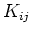 $K_{ij}$