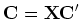${\bf C} = {\bf X C}^\prime$
