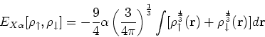 \begin{displaymath}
E_{X\alpha}[\rho_\uparrow, \rho_\downarrow]
= -\frac{9}{4}\...
...}{3}({\bf r})
+ \rho_\downarrow^\frac{4}{3}({\bf r})]d {\bf r}
\end{displaymath}
