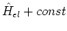 $\hat{H}_{el} + const$