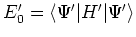 $E_0^\prime = \left<\Psi^\prime\vert H^\prime\vert\Psi^\prime\right>$