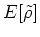 $E[\tilde{\rho}]$