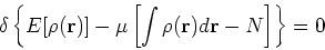 \begin{displaymath}
\delta \left\{ E[\rho({\bf r})] - \mu \left[\int \rho({\bf r}) d {\bf r} - N\right]\right\} = 0
\end{displaymath}