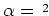 $\alpha=\leavevmode
\kern.1em \raise .5ex \hbox{\the\scriptfont0 2}\kern-.1em $