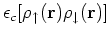 $\epsilon_c[\rho_\uparrow({\bf r})\rho_\downarrow({\bf r})]$