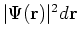 $\vert\Psi({\bf r})\vert^2 d{\bf r}$