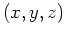 $(x, y, z)$