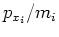 $p_{x_i}/m_i$
