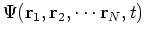 $\Psi({\bf r}_1, {\bf r}_2, \cdots {\bf r}_N, t)$