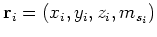 ${\bf r}_i = (x_i, y_i, z_i, m_{s_i})$