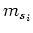 $m_{s_i}$